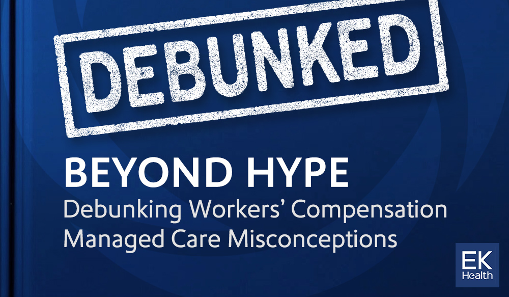 Beyond Hype: Debunking Workers' Compensation Managed Care Misconceptions