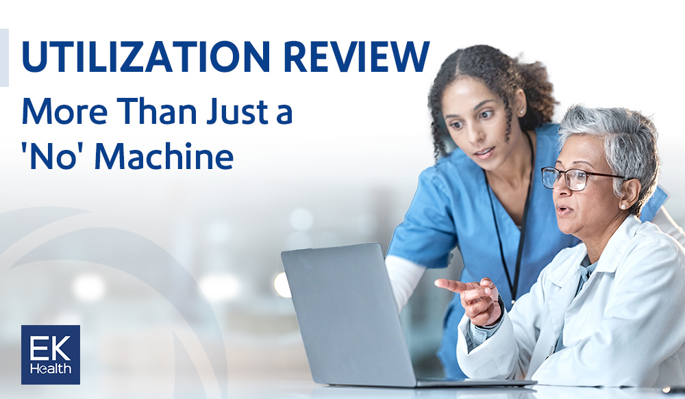 Utilization Review: More Than Just a 'No' Machine